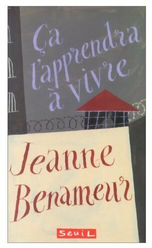 Livrenpoche : Ca t'apprendra à vivre - Jeanne Benameur - Livre