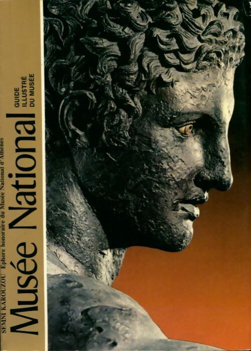 Livrenpoche : Musée national. Guide illustré du musée - Semni Karouzou - Livre