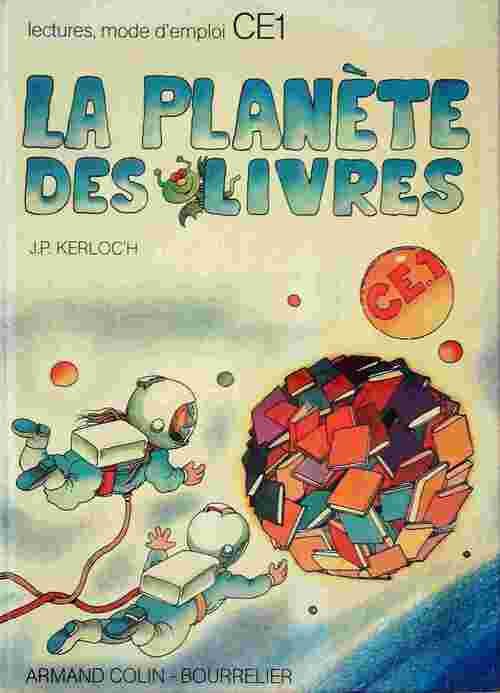 Livrenpoche : La planète des livres CE1 - Jean-Pierre Kerloc'h - Livre