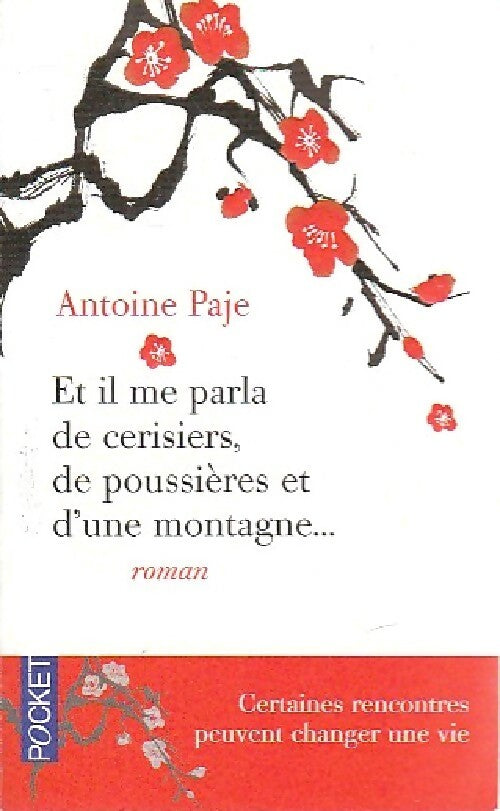 Livrenpoche : Et il me parla de cerisiers, de poussières et d'une montagne... - Antoine Paje - Livre