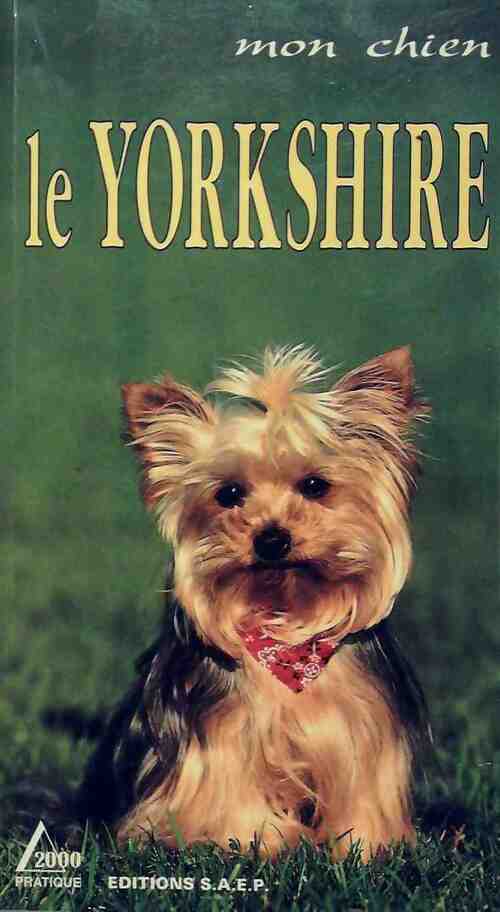 Le yorkshire - Marie-Luce Hubert -  Mon chien - Livre