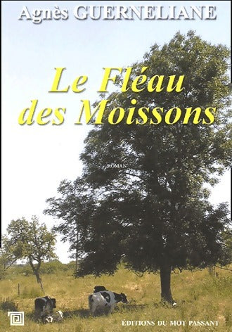 Livrenpoche : Le fléau des moissons - Agnès Guerneliane - Livre
