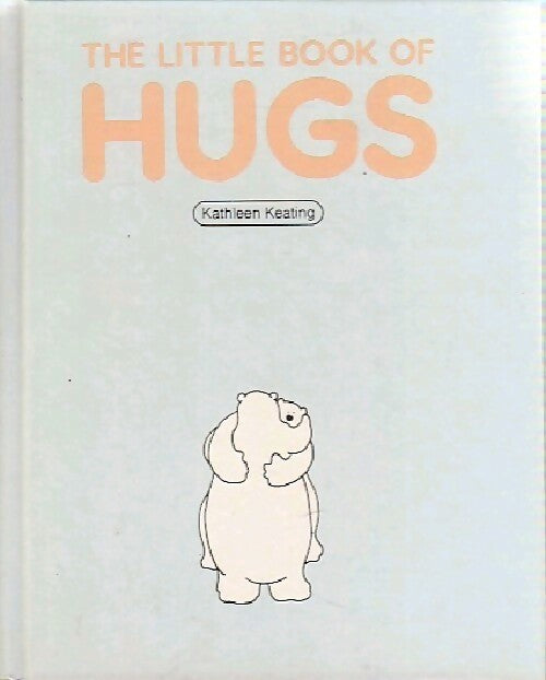 Livrenpoche : The little book of Hugs - Kathleen Keating - Livre