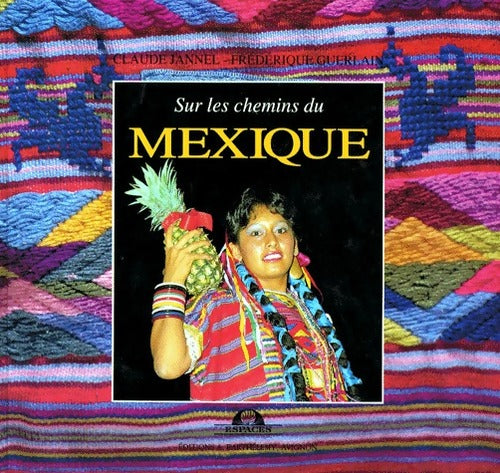 Livrenpoche : Sur les chemins du Mexique - Claude Jannel - Livre