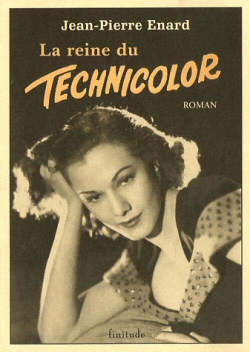 La reine du technicolor - Jean-Pierre Enard - Livre
