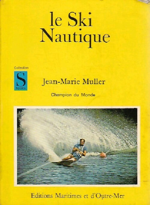 Livrenpoche : Le ski nautique - Jean-Marie Muller - Livre