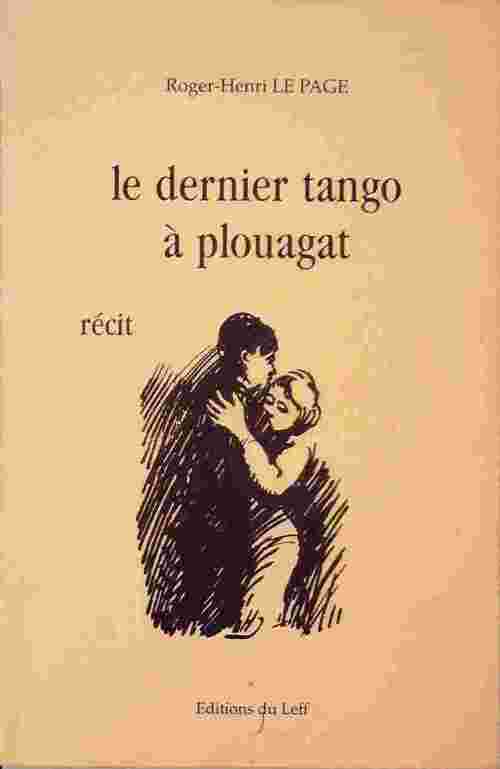 Le dernier tango à Plouagat - Roger-Henri Le Page -  Leff GF - Livre