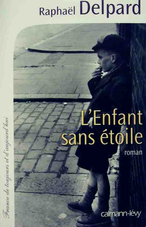 Livrenpoche : L'enfant sans étoile - Raphaël Delpard - Livre