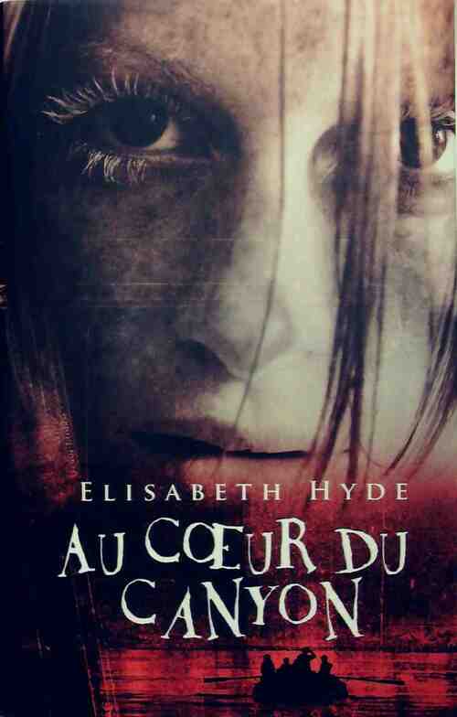 Livrenpoche : Au coeur du canyon - Elisabeth Hyde - Livre