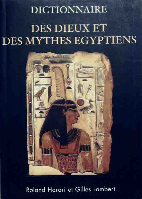 Livrenpoche : Dictionnaire des dieux et des mythes égyptiens - Roland Harari - Livre