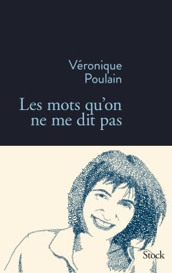 Livrenpoche : Les mots qu'on ne me dit pas - Véronique Poulain - Livre