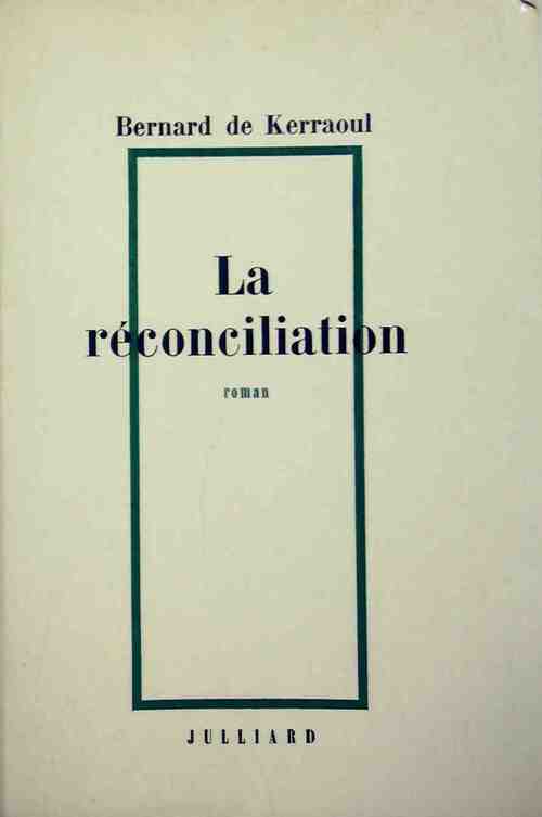 Livrenpoche : La réconciliation - Bernard De Kerraoul - Livre