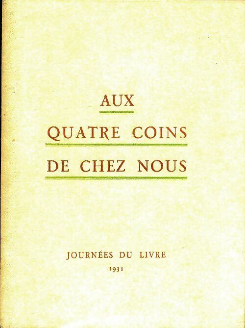 Livrenpoche : Aux quatre coins de chez nous. Journées du livre 1931 - Collectif - Livre
