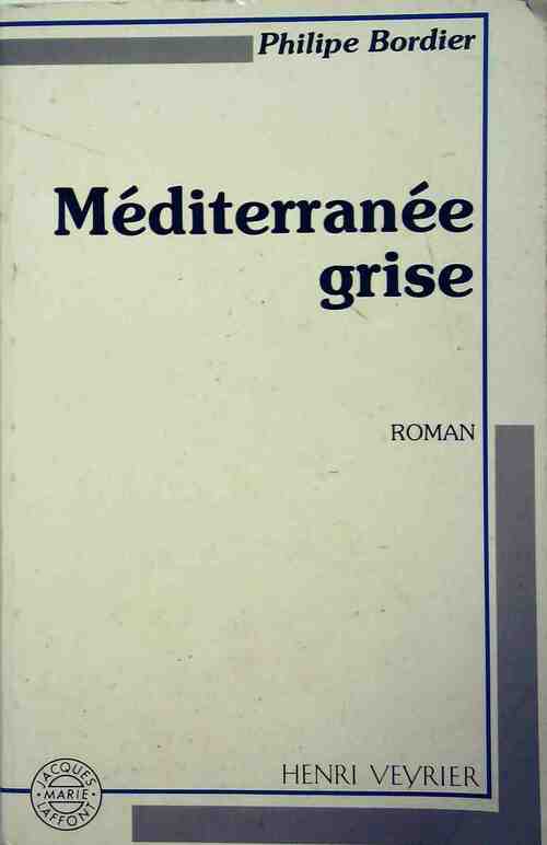 Livrenpoche : Méditerranée grise - Philippe Bordier - Livre