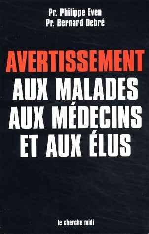 Livrenpoche : Avertissement aux malades, aux médecins et aux élus - Bernard Debré - Livre