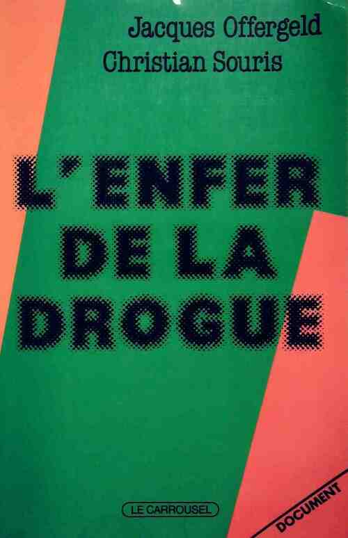 L'enfer de la drogue - Jacques Offergeld -  Carrousel GF - Livre