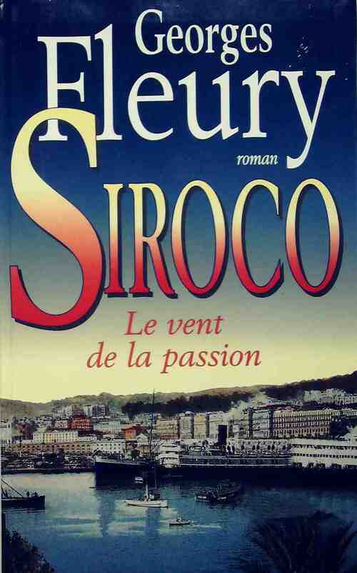 Livrenpoche : Siroco Tome I : Le vent de la passion - Georges Fleury - Livre