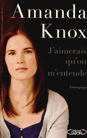 Livrenpoche : J'aimerais qu'on m'entende - Amanda Knox - Livre