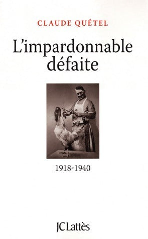 L'impardonnable défaite - Claude Quétel - Livre