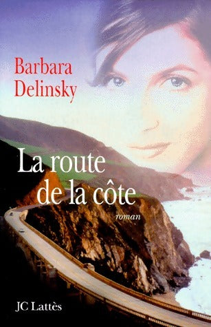 Livrenpoche : La route de la côte - Barbara Delinsky - Livre