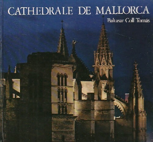 Livrenpoche : Cathédrale de Mallorca - Baltasar Coll Tomas - Livre