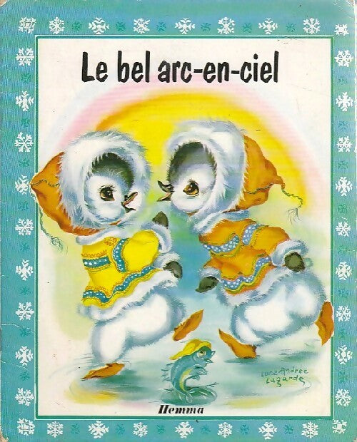 Livrenpoche : Le bel arc-en-ciel - Luce Lagarde - Livre