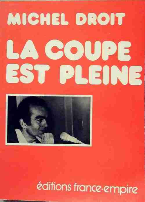 Livrenpoche : La coupe est pleine - Michel Droit - Livre