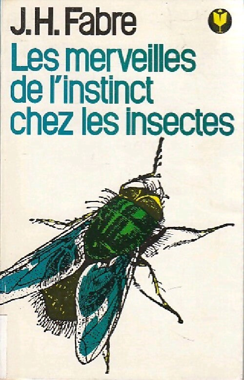 Les merveilles de l'instinct chez les insectes - Jean-Henri Fabre - Livre