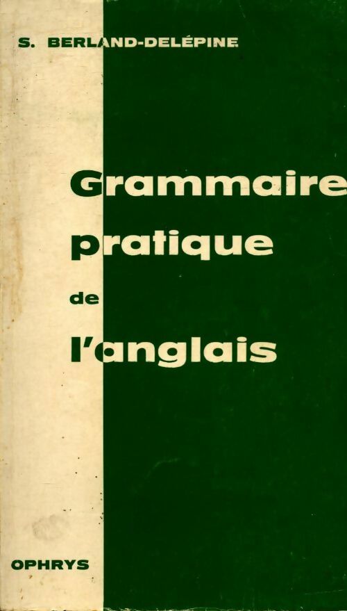 Livrenpoche : Grammaire pratique de l'anglais - S. Berland-Delépine - Livre