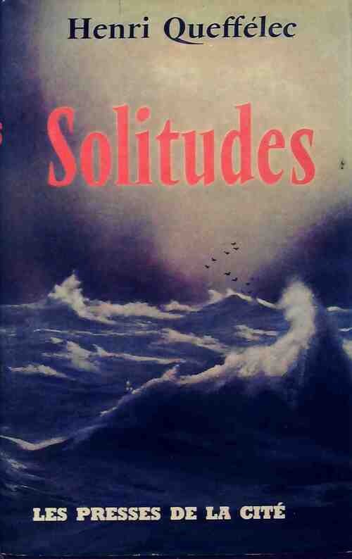 Solitudes - Henri Quéffelec - Livre