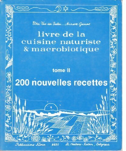 Livrenpoche : Livre de la cuisine naturiste & macrobiotique Tome II - Elza Van der Seelen - Livre