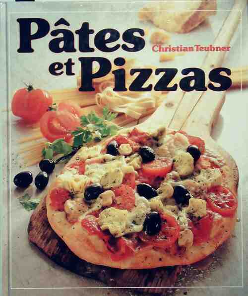 Livrenpoche : Pâtes et pizzas - Christian Teubner - Livre