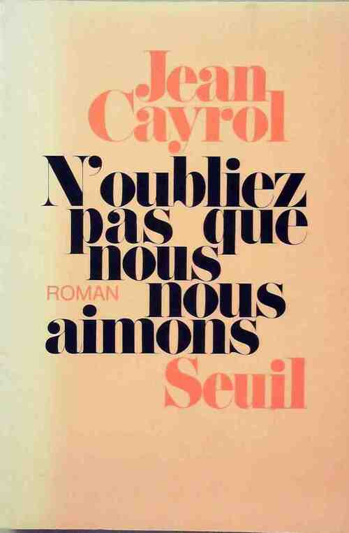 Livrenpoche : N'oubliez pas que nous nous aimons - Jean Cayrol - Livre