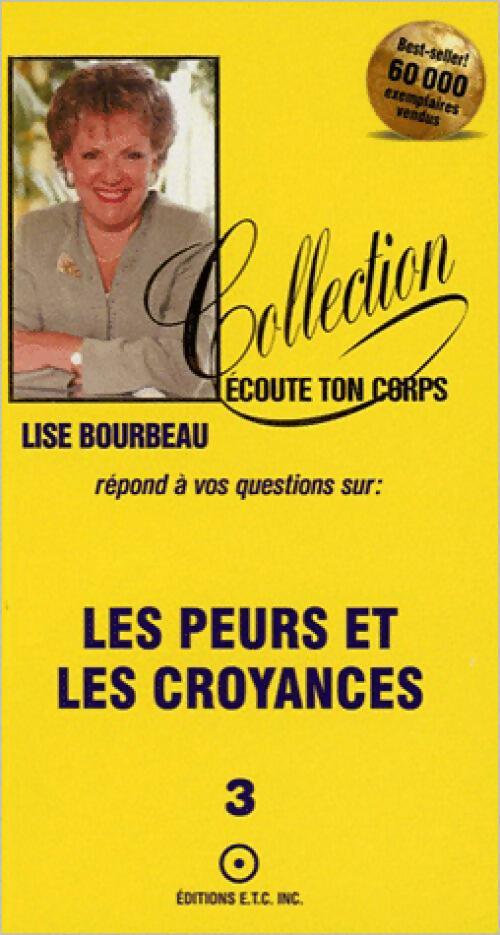Livrenpoche : Les peurs et les croyances - Lise Bourbeau - Livre