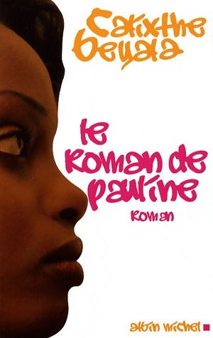 Livrenpoche : Le roman de Pauline - Calixthe Beyala - Livre