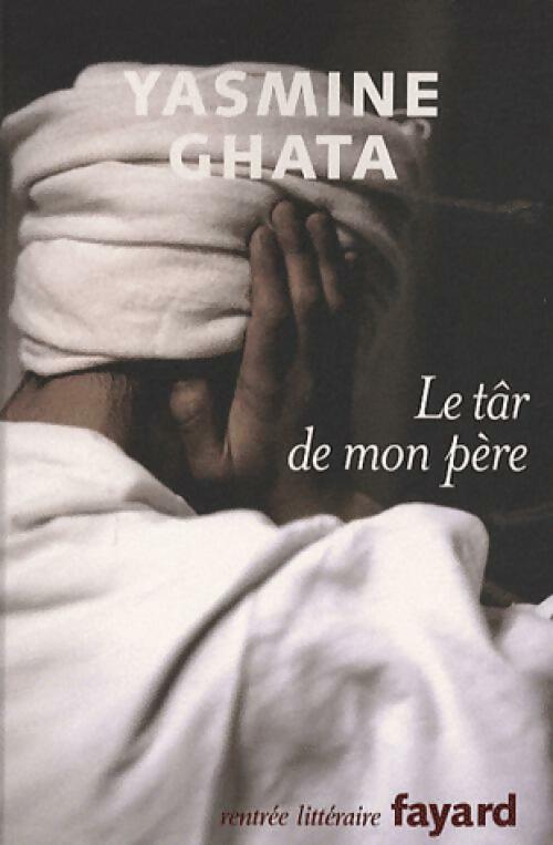 Livrenpoche : Le târ de mon père - Yasmine Ghata - Livre