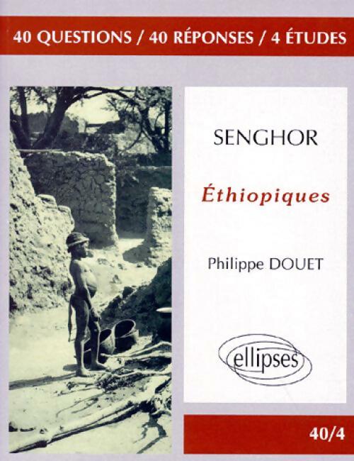 Livrenpoche : Senghor : ethiopiques - philippe Douet - Livre