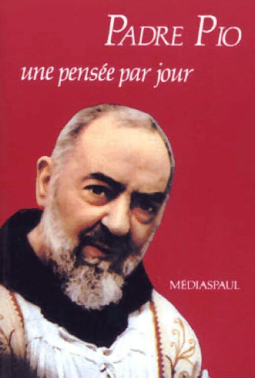 Livrenpoche : Une pensée par jour - Padre Pio - Livre