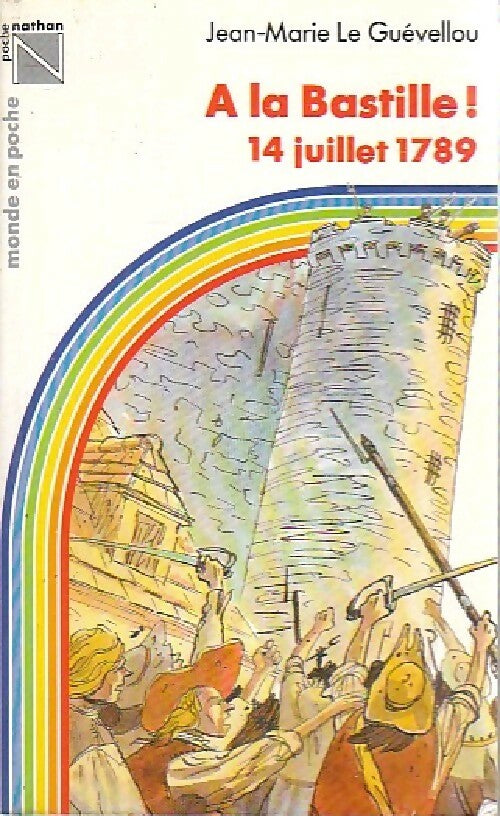 Livrenpoche : A la bastille ! 14 juillet 1789 - Jean-Marie Le Guévellou - Livre