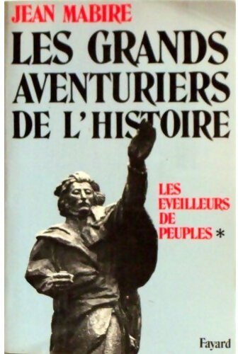 Livrenpoche : Les grands aventuriers de l'histoire Tome I : Les éveilleurs de peuples - Jean Mabire - Livre