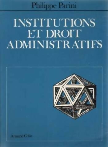 Institutions et droit administratifs - Philippe Parini -  Armand Colin GF - Livre