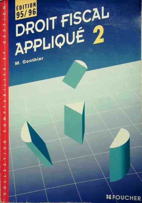 Livrenpoche : Droit fiscal appliqué Tome II 1995-96 - Marcel Gonthier - Livre