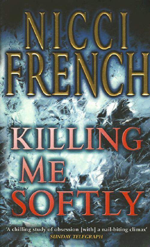 Livrenpoche : Kiling me softly - Nicci French - Livre