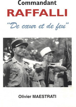 Livrenpoche : Commandant Raffalli. De coeur de de feu - Olivier Maestrati - Livre