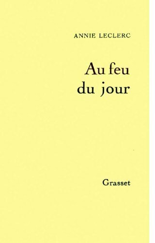 Livrenpoche : Au feu du jour - Annie Leclerc - Livre