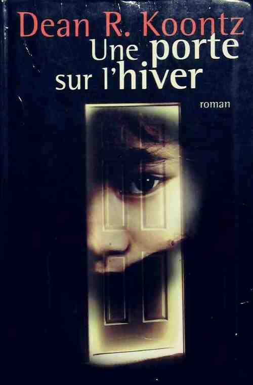 Une porte sur l'hiver - Dean Ray Koontz - Livre
