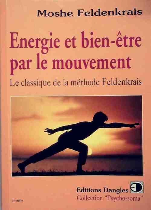 Livrenpoche : Energie et bien-être par le mouvement - Moshé Feldenkrais - Livre