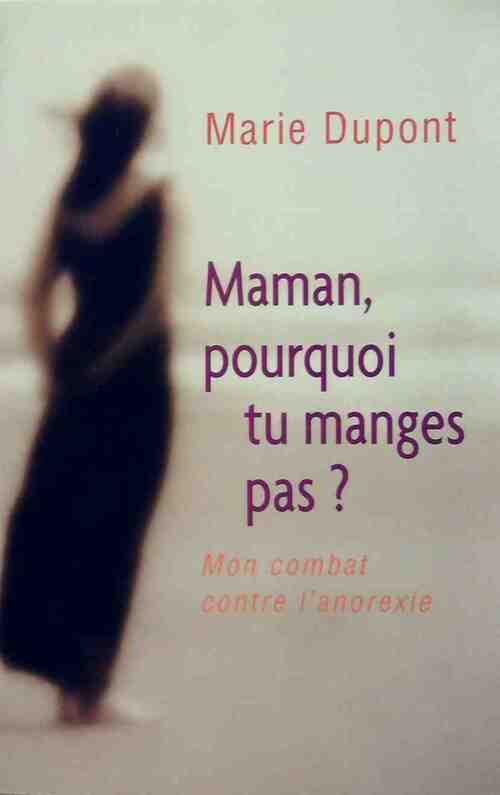 Livrenpoche : Maman, pourquoi tu manges pas ? - Marie Dupont - Livre