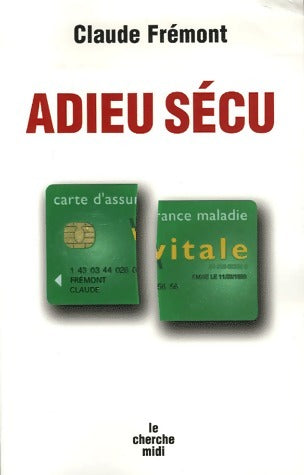 Livrenpoche : Adieu Sécu - Claude Frémont - Livre