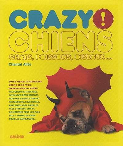 Livrenpoche : Chiens, chats, poissons, oiseaux... Crazy ! - Chantal Allès - Livre